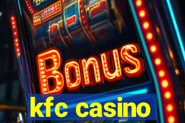 kfc casino